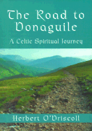 The Road to Donaguile: A Celtic Spiritual Journey - O'Driscoll, Herbert