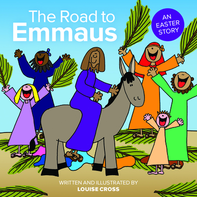 The Road to Emmaus: An Easter Story - Cross, Louise