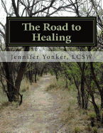 The Road to Healing: A Journal for Teen Survivors of Sexual Abuse