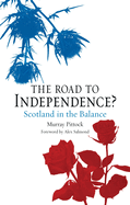 The Road to Independence?: Scotland Since the Sixties