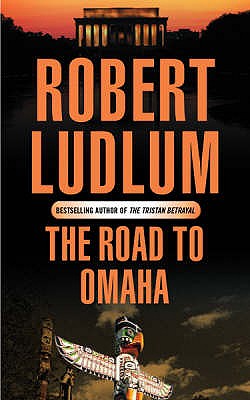 The Road to Omaha - Ludlum, Robert