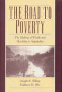 The Road to Poverty: The Making of Wealth and Inequality in Appalachia