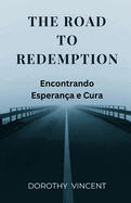 The Road to Redemption: Encontrando Esperan?a e Cura