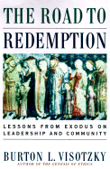 The Road to Redemption: Lessons from Exodus on Leadership and Community - Visotzky, Burton L, Professor, PH.D.