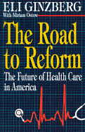 The Road to Reform: The Future of Health Care in America