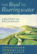 The Road to Roaringwater: A Walk Down the West of Ireland
