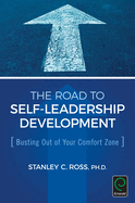 The Road to Self-Leadership Development: Busting Out of Your Comfort Zone