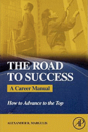 The Road to Success: A Career Manual: How to Advance to the Top