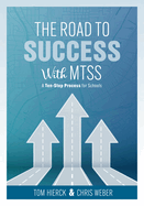 The Road to Success with Mtss: A Ten-Step Process for Schools (Your Guide to Customizing an Academic and Behavioral Intervention System for Your School's Unique Needs)