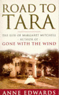 The Road to Tara: Life of Margaret Mitchell