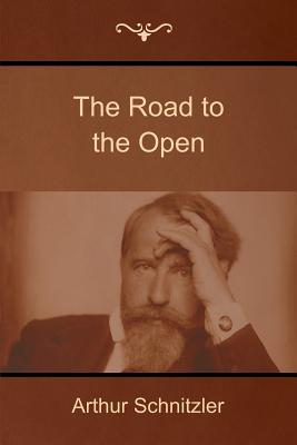 The Road to the Open - Schnitzler, Arthur, and Samuel, Horace (Translated by)