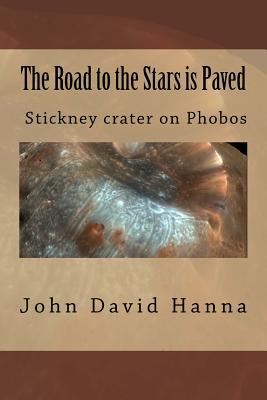 The Road to the Stars is Paved - Hanna, John David