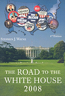 The Road to the White House 2008 - Wayne, Stephen J