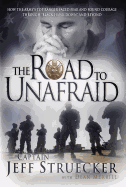 The Road to Unafraid: How the Army's Top Ranger Faced Fear and Found Courage Through