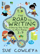 The Road to Writing: A Step-By-Step Guide to Mark Making, 3-7
