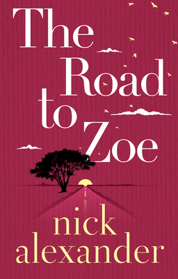The Road to Zoe - Alexander, Nick
