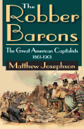 The robber barons; the great American capitalists, 1861-1901.
