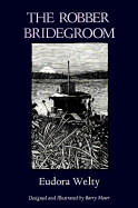 The Robber Bridegroom - Welty, Eudora