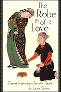 The Robe of Love: Secret Instructions for the Heart
