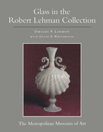 The Robert Lehman Collection: Volume 11, Glass