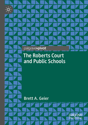 The Roberts Court and Public Schools - Geier, Brett A.