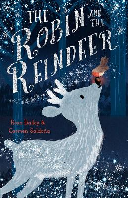 The Robin and the Reindeer - Bailey, Rosa