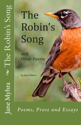 The Robin's Song: and Other Poems - Myhra, Terri Ellen (Editor), and Myhra, Jane