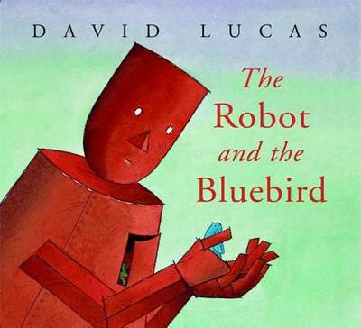 The Robot and the Bluebird - Lucas, David