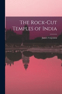 The Rock-cut Temples of India