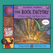 The Rock Factory: The Story about the Rock Cycle