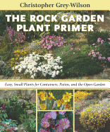 The Rock Garden Plant Primer: Easy, Small Plants for Containers, Patios, and the Open Garden