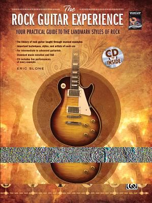 The Rock Guitar Experience: Your Practical Guide to the Landmark Styles of Rock, Book & CD - Slone, Eric