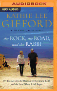 The Rock, the Road, and the Rabbi: My Journey Into the Heart of Scriptural Faith and the Land Where It All Began