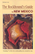 The Rockhound's Guide to New Mexico - Crow, Melinda