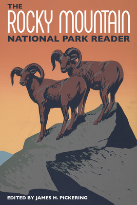 The Rocky Mountain National Park Reader - Pickering, James H (Editor)
