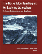 The Rocky Mountain Region: An Evolving Lithosphere: Tectonics, Geochemistry, and Geophysics