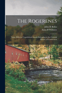The Rogerenes: Some Hitherto Unpublished Annals Belonging to the Colonial History of Connecticut; Part I. a Vindication; Part II. History of the Rogerenes (Classic Reprint)