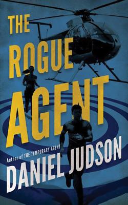The Rogue Agent - Judson, Daniel
