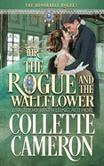 The Rogue and the Wallflower: A Second Chance Redeemable Rogue and Wallflower Regency Romance