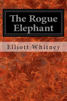 The Rogue Elephant - Whitney, Elliott