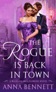 The Rogue Is Back in Town: A Wayward Wallflowers Novel
