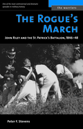 The Rogue's March: John Riley and the St. Patrick's Battalion, 1846-48