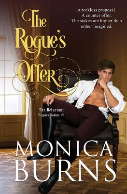 The Rogue's Offer: The Reluctant Rogues - Burns, Monica