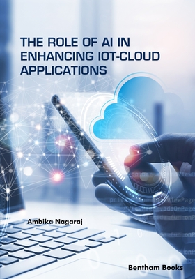 The Role of AI in Enhancing IoT-Cloud Applications - Nagaraj, Ambika