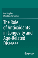 The Role of Antioxidants in Longevity and Age-Related Diseases