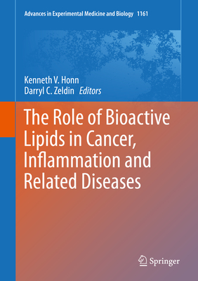 The Role of Bioactive Lipids in Cancer, Inflammation and Related Diseases - Honn, Kenneth V (Editor), and Zeldin, Darryl C (Editor)