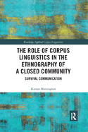 The Role of Corpus Linguistics in the Ethnography of a Closed Community: Survival Communication