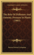 The Role of Diffusion and Osmotic Pressure in Plants (1903)