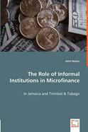 The Role of Informal Institutions in Microfinance - In Jamaica and Trinidad & Tobago