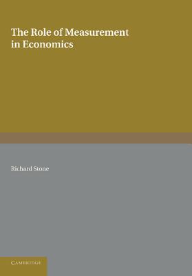 The Role of Measurement in Economics - Stone, Richard